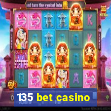 135 bet casino